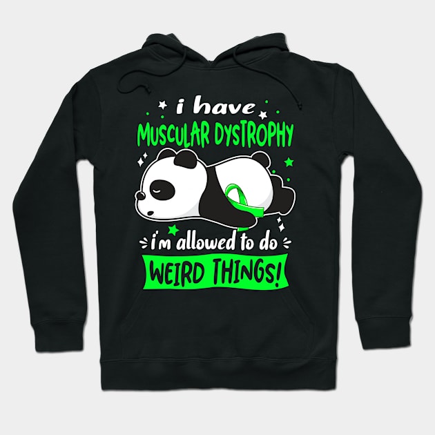 I Have Muscular Dystrophy I'm Allowed To Do Weird Things! Hoodie by ThePassion99